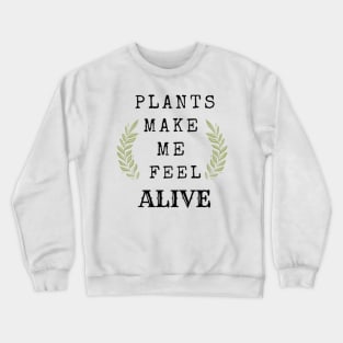 Plants Make Me Feel Alive (In Color Mint Green) Crewneck Sweatshirt